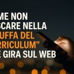 Come non cascare nella truffa del curriculum che gira sul web